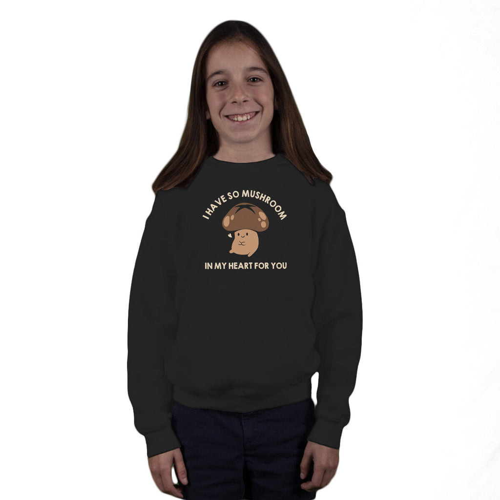 I Have So Mushroom In My Heart For You Unisex