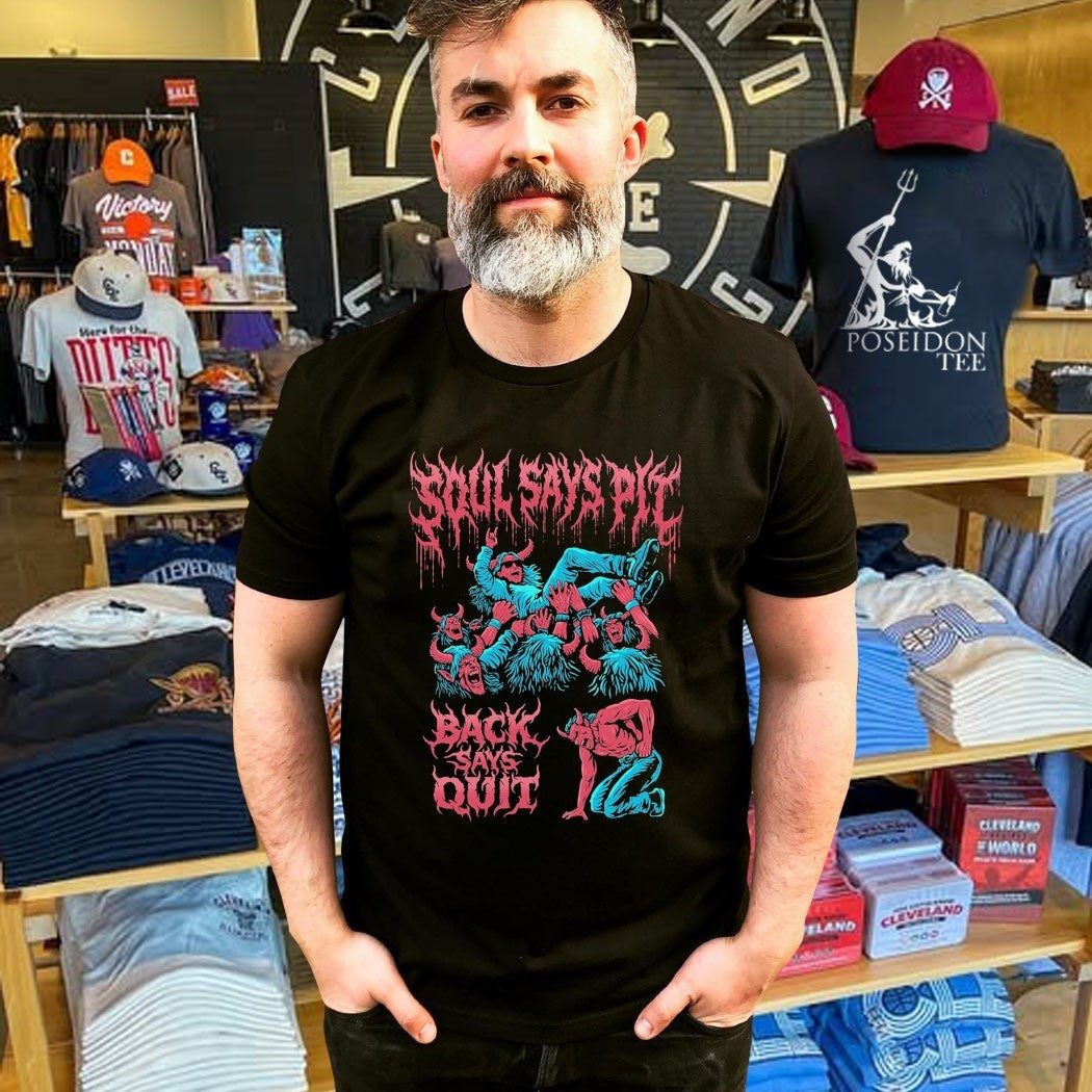 Soul Says Pit Back Says Quit Unisex