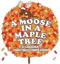 Moose in a Maple Tree: A Canadian Compilation Unisex