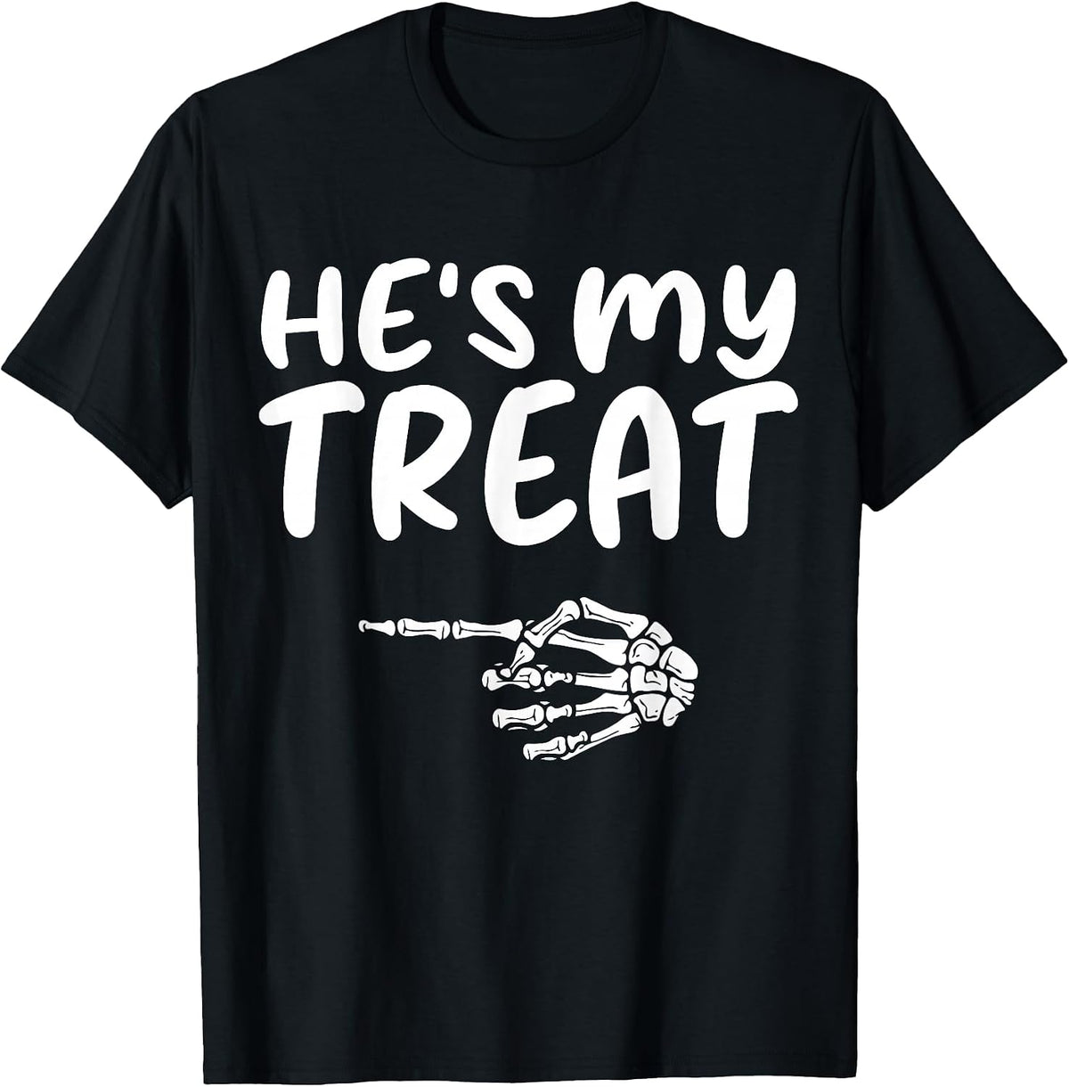 Hes My Treat Skeleton Matching Couple Halloween Costume Hers T-Shirt