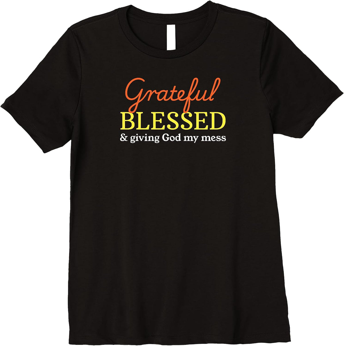 Womens Grateful Blessed Giving God My Mess Christian Fall Autumn Premium T-Shirt