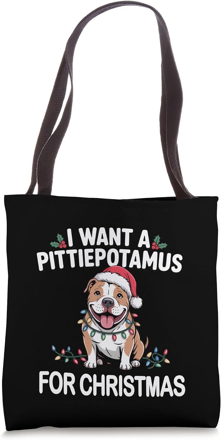 Xmas I Want A Pittiepotamus for Christmas Pitbull Dog Tote Bag