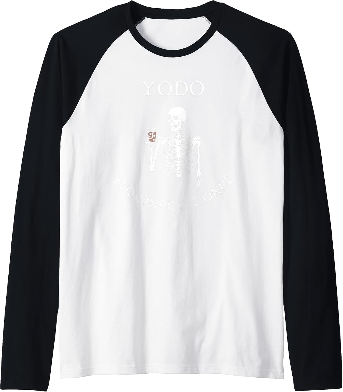 YODO - You Only Die Once - Funny Skeleton