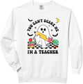 You Can't Scare Me I'm A Teacher Halloween Ghost