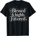 Blessed Highly Christian Favored Inspirational Quote T-Shirt