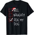Nice Naughty Ask My Dog Christmas List Xmas Santa Claus T-Shirt