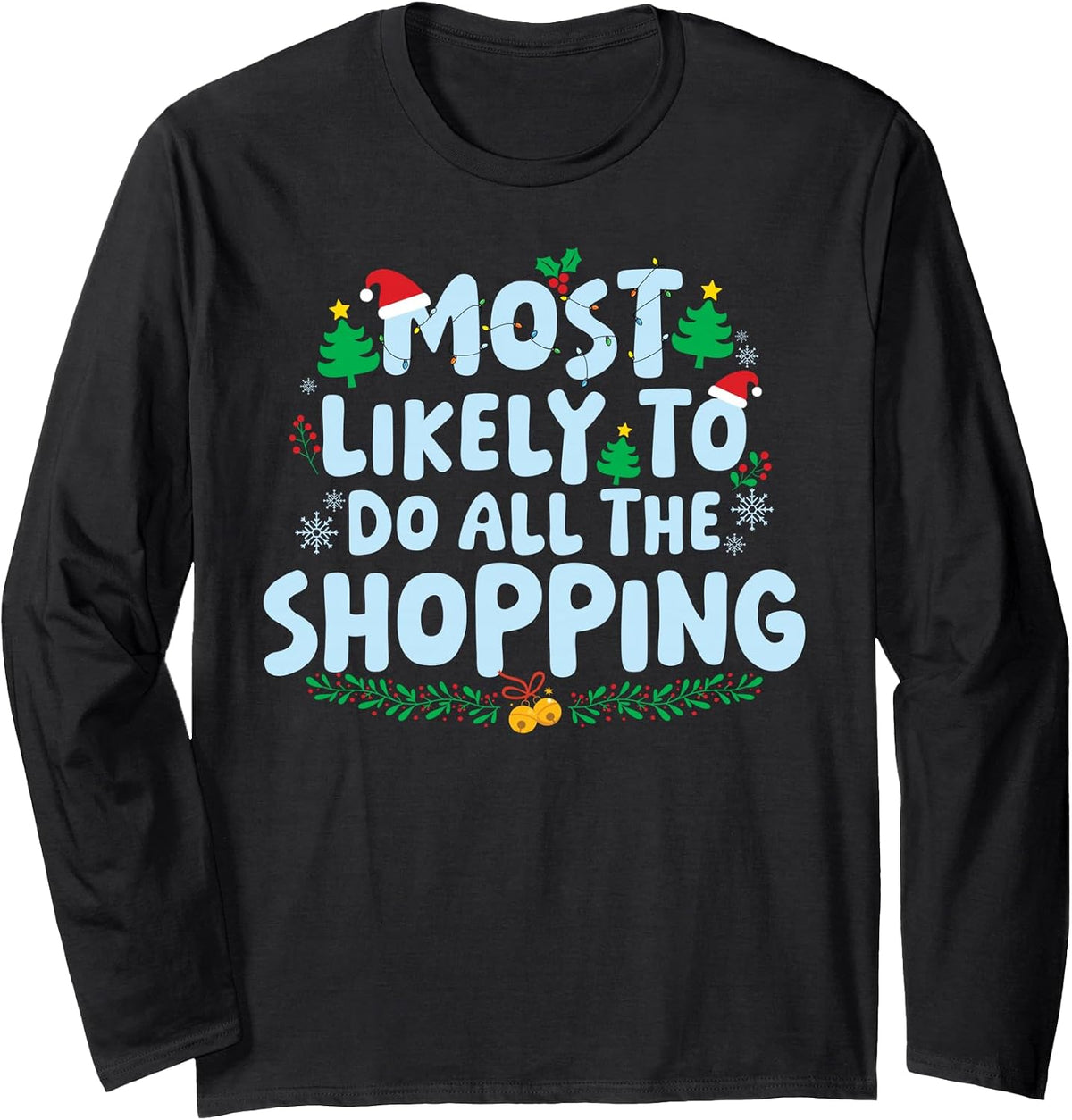 Most Likely to Do All The Shopping Family Matching Christmas Long Sleeve T-Shirt