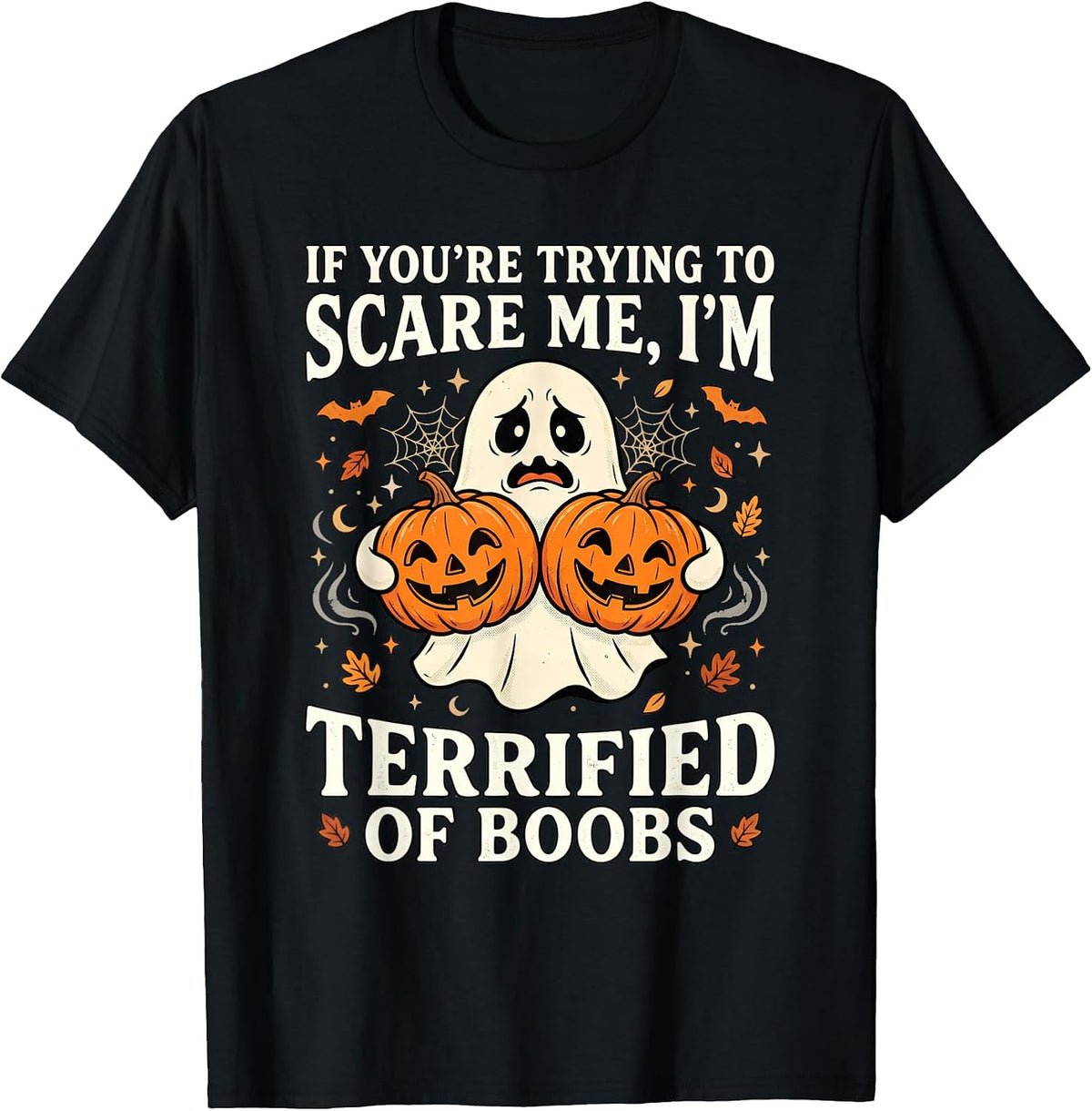If You're Trying to Scare Me Funny Halloween Pumpkin Humor T-Shirt