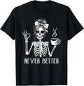 Never Better Skeleton Drinking Coffee Halloween