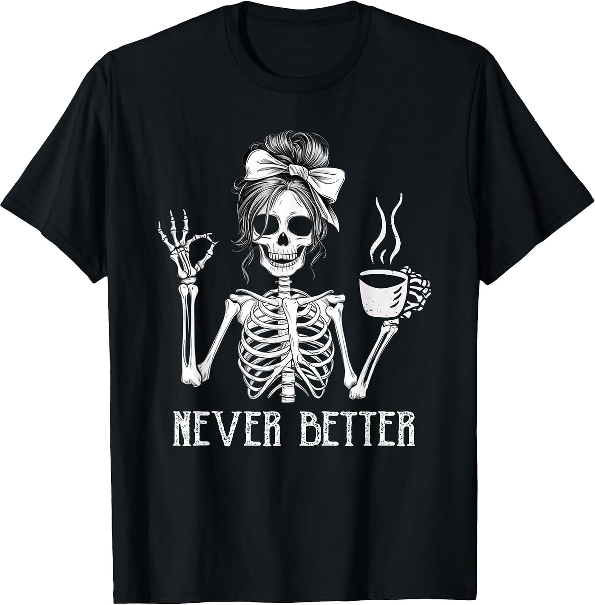 Never Better Skeleton Drinking Coffee Halloween