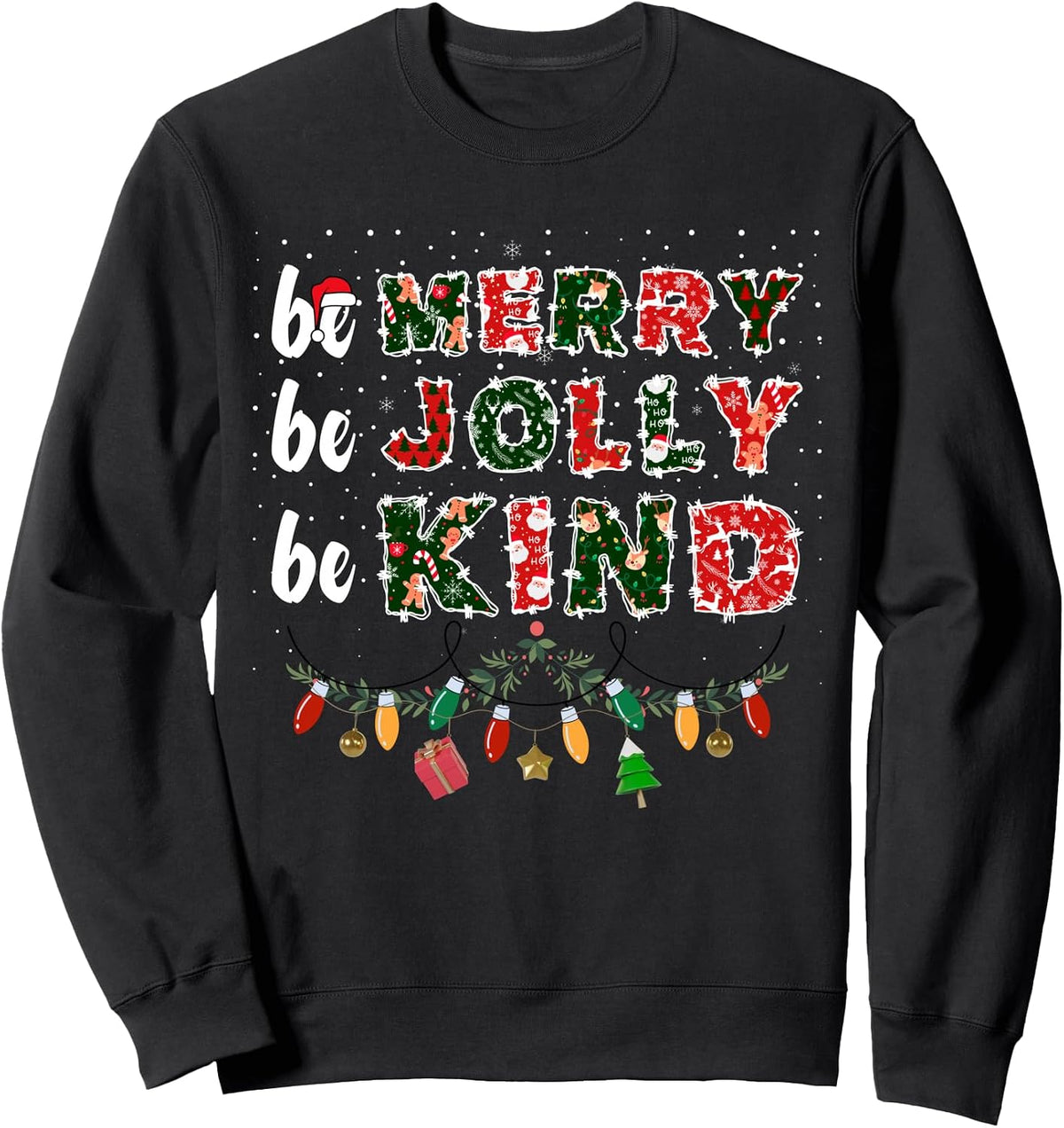 Be Merry Christmas Be Jolly Be Kind Christmas Teacher Xmas Sweatshirt