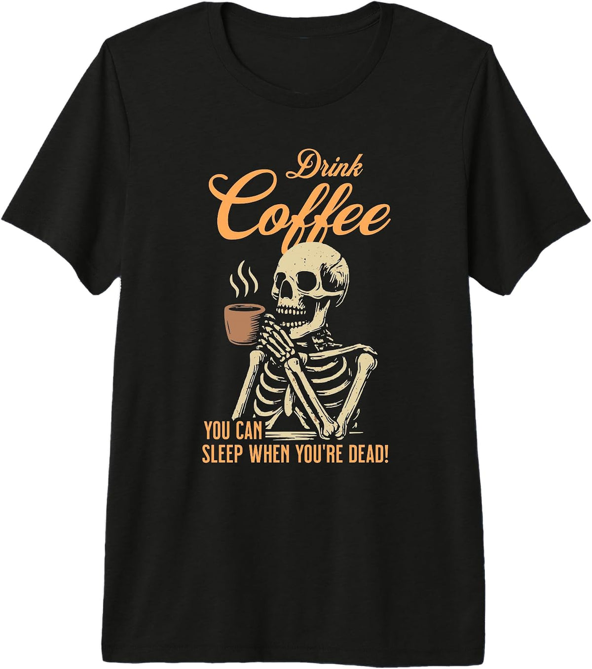 Drink Coffee Skeleton Humor Premium Tri-Blend T-Shirt