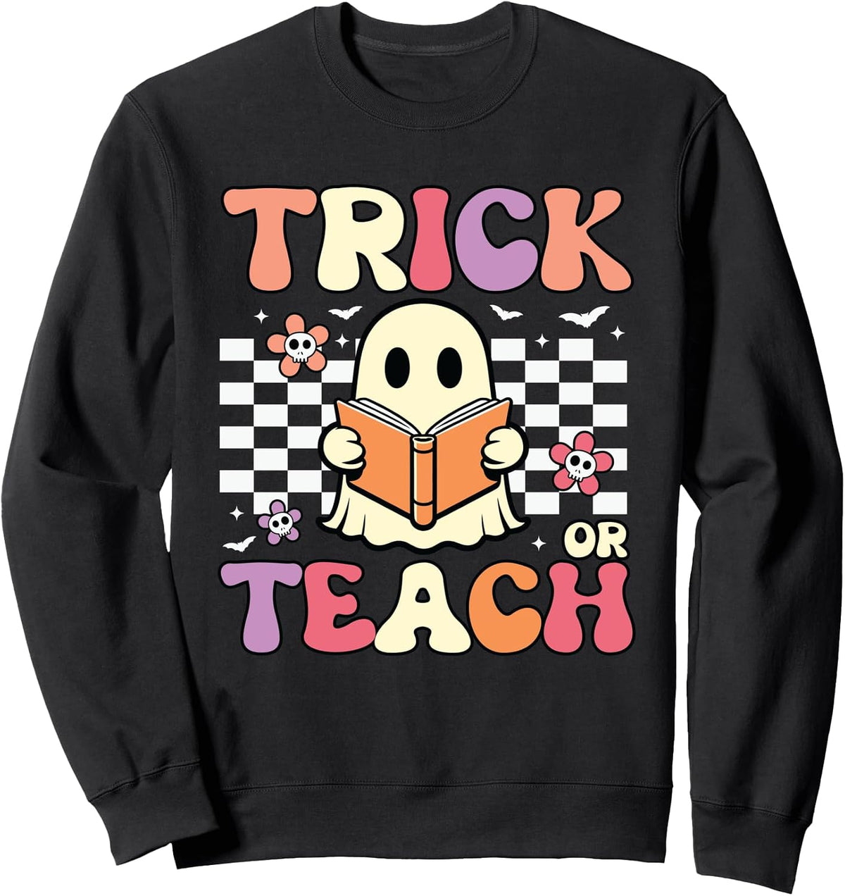 Funny Spooky Halloween Teacher Trick Or Teach Sweatshirt