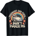 Pregnant and Feral Don't Touch Me Mother Mood - T-Shirt