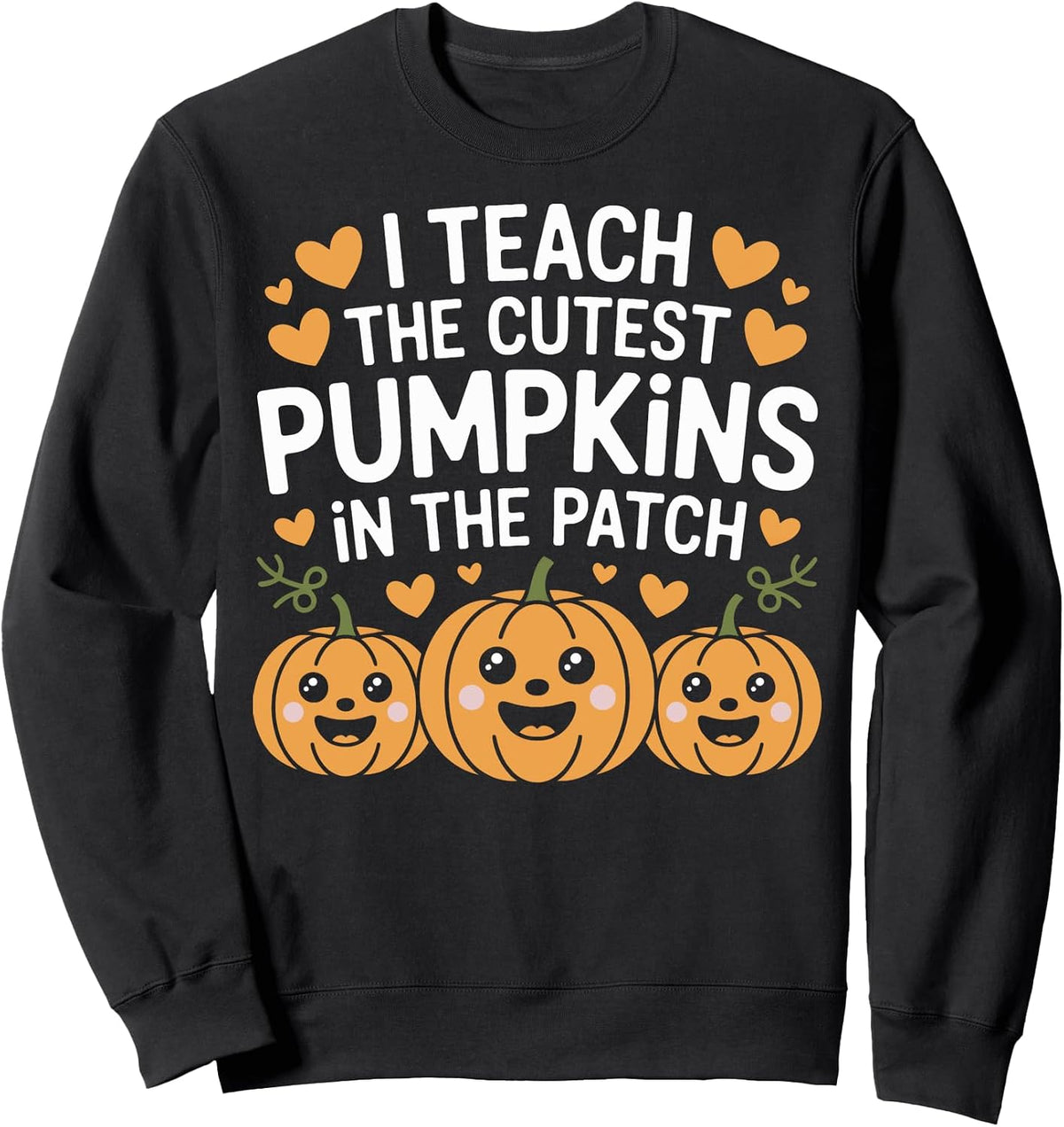 Cutest Pumpkins In The Patch Fall School Teacher Sweatshirt