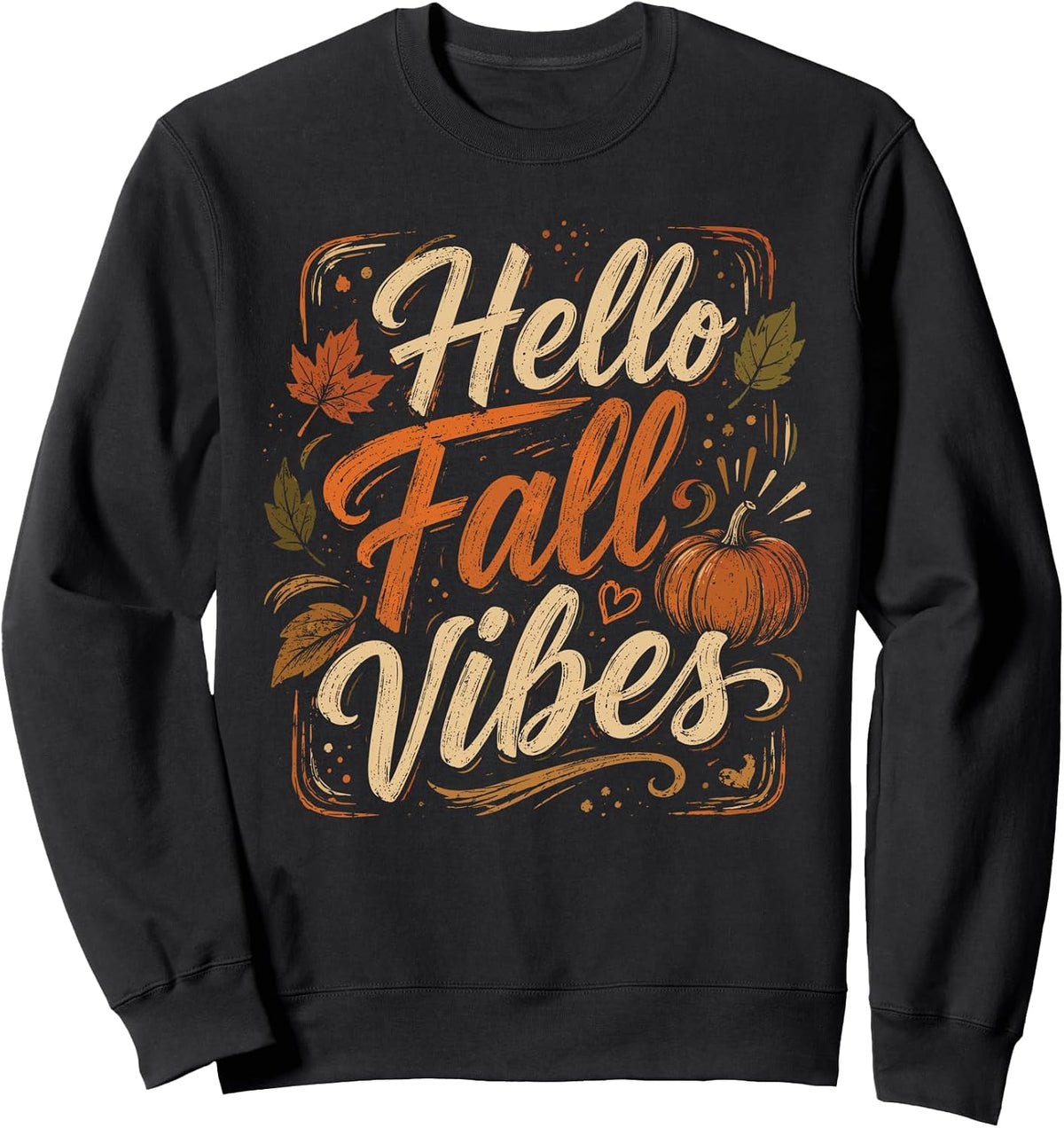 Hello Fall Vibes Autumn Pumpkin Season Harvest Leaves Sweatshirt