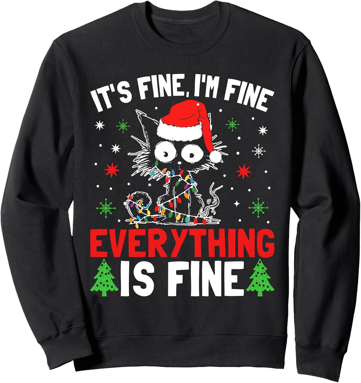 It's Fine I'm Fine Everything Is Fine Xmas Cat Christmas Sweatshirt