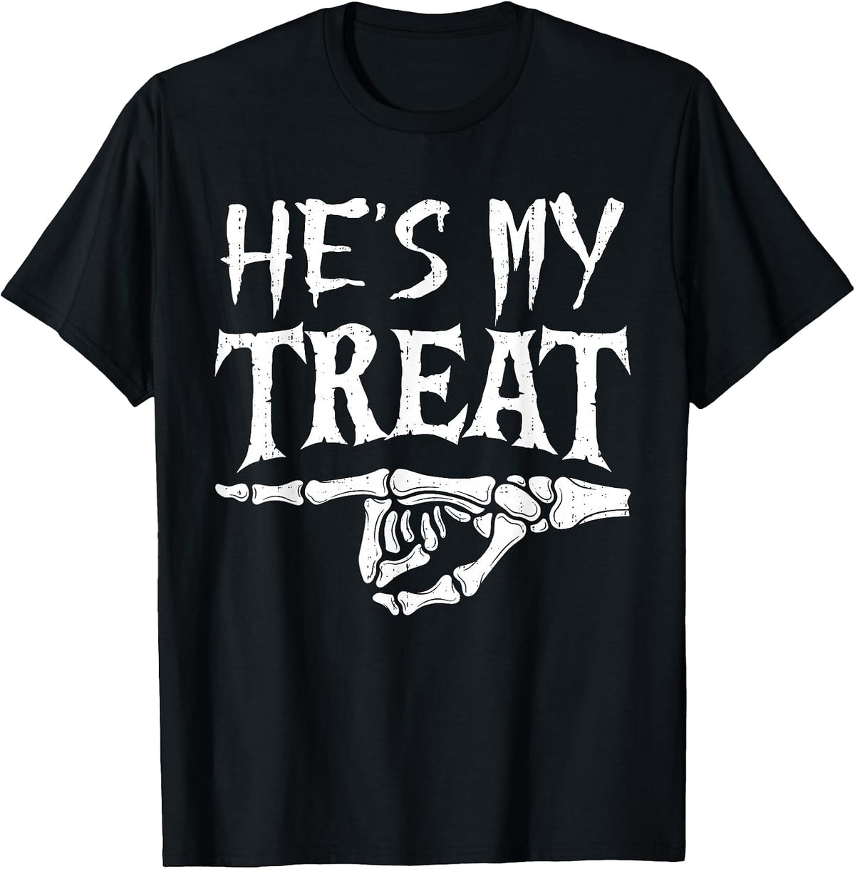 He's My Treat Skeleton Easy Couples Halloween Costume Hers T-Shirt