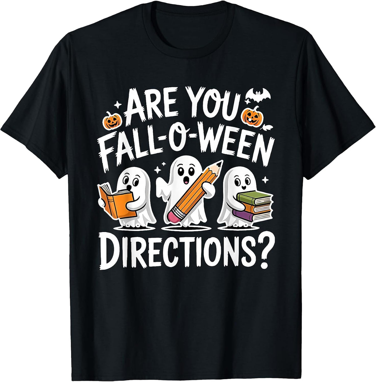 are You Fall-o-ween Directions Halloween Ghost Teacher T-Shirt