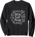 All the Fall Things Teacher Autumn Back to School Classroom Sweatshirt