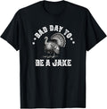 Bad Day to Be A Jake Funny Turkey Hunting for a Hunter T-Shirt