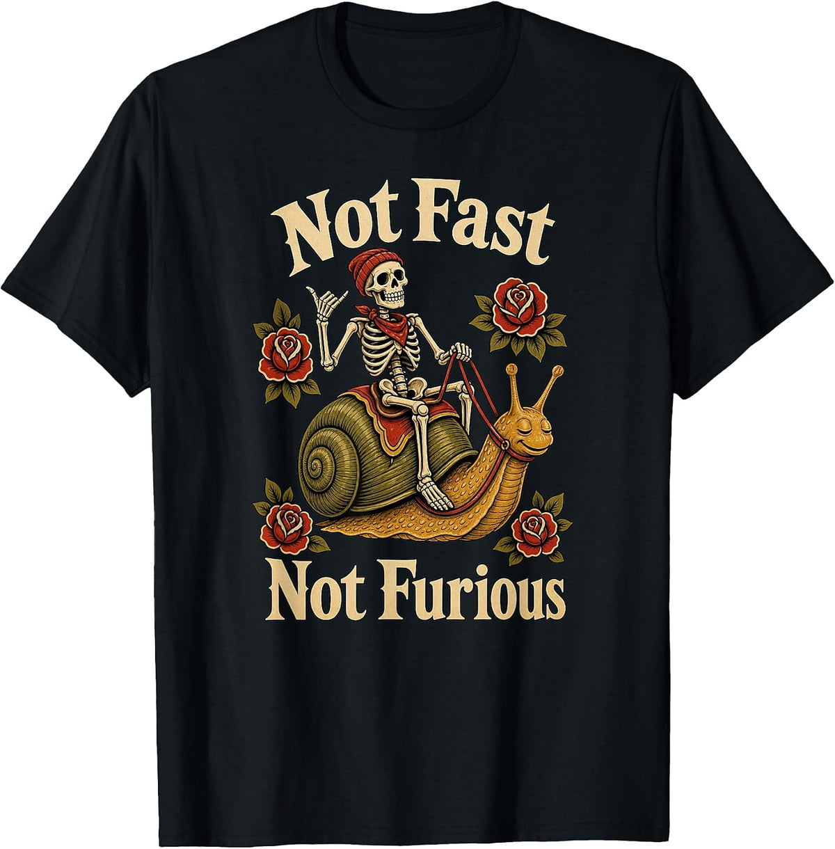Not Fast Not Furious Snail Funny Skeleton Lazy Women Men T-Shirt
