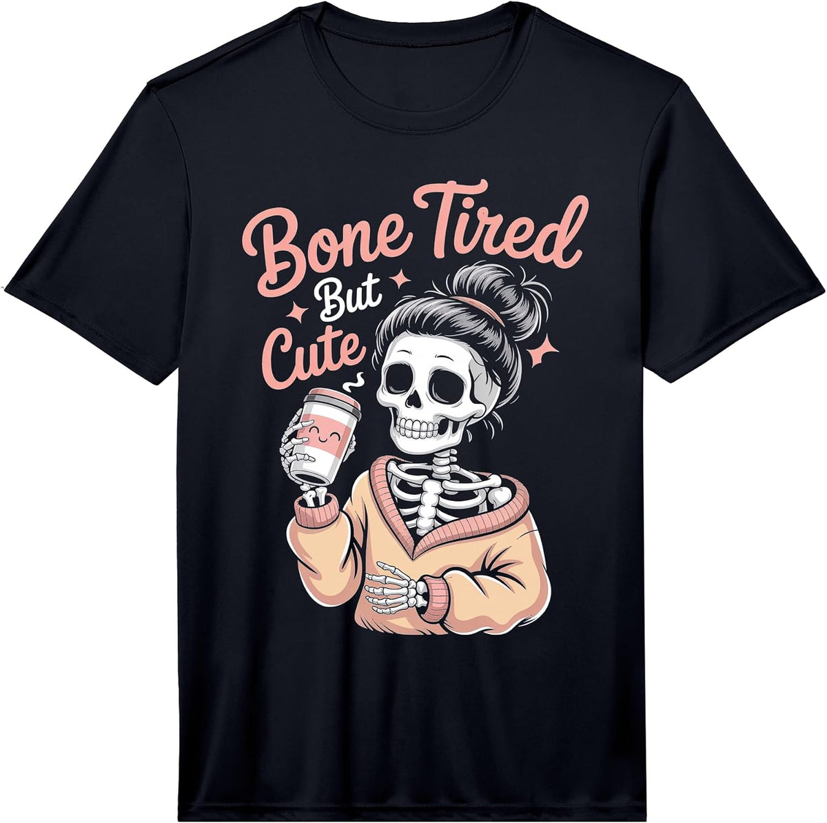 Bone Tired But Cute Skeleton Coffee Sipper Performance T-Shirt