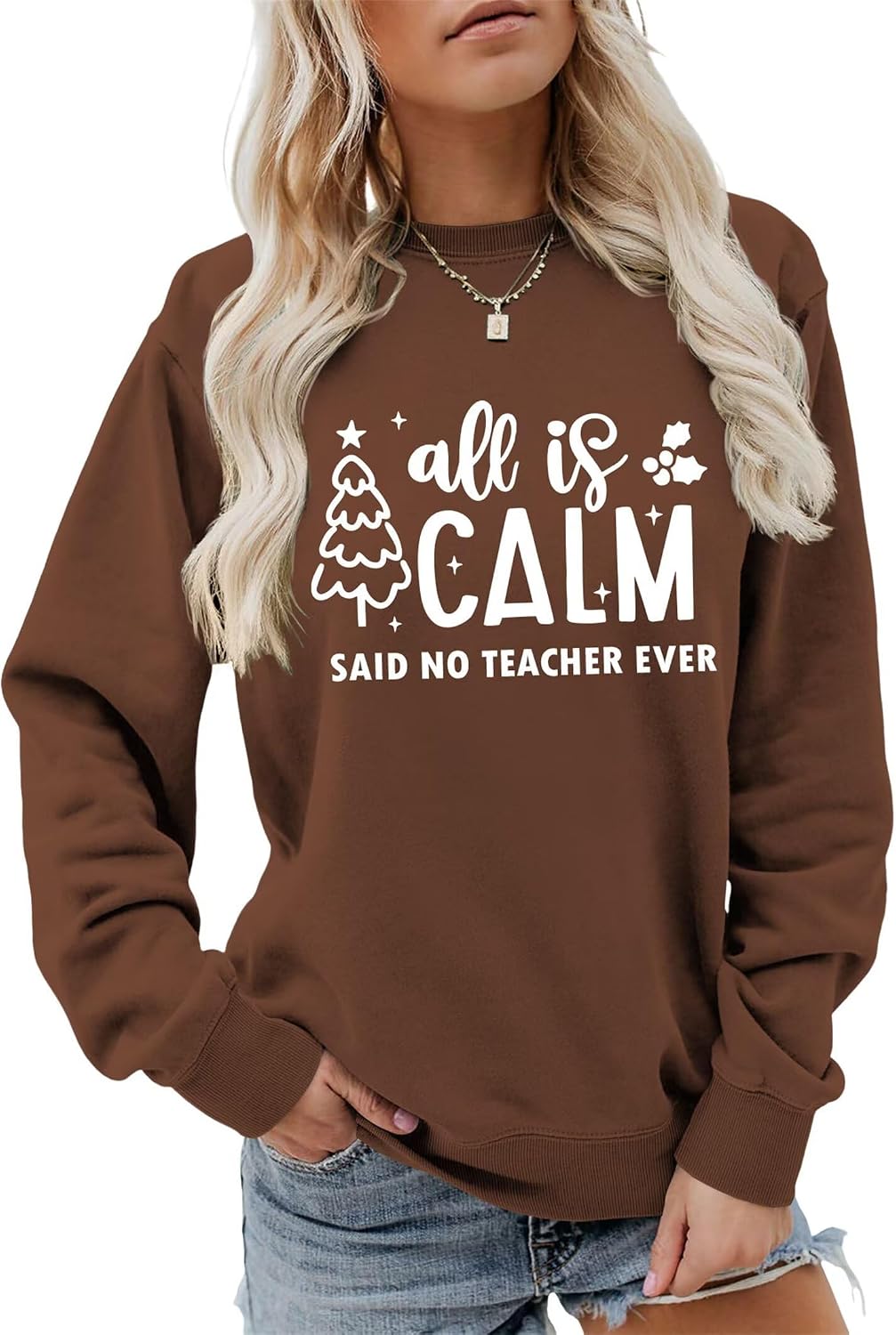 Christmas Sweathirts For Women All is Calm Said No Teacher Ever Pullover Teacher Xmas Gift Crewneck Long Sleeve Tops
