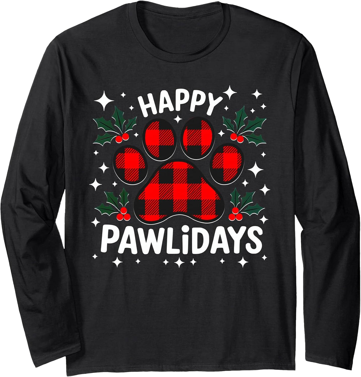 Happy Pawlidays Funny Christmas Dog Paw Xmas Dogs Lover Gift Long Sleeve T-Shirt