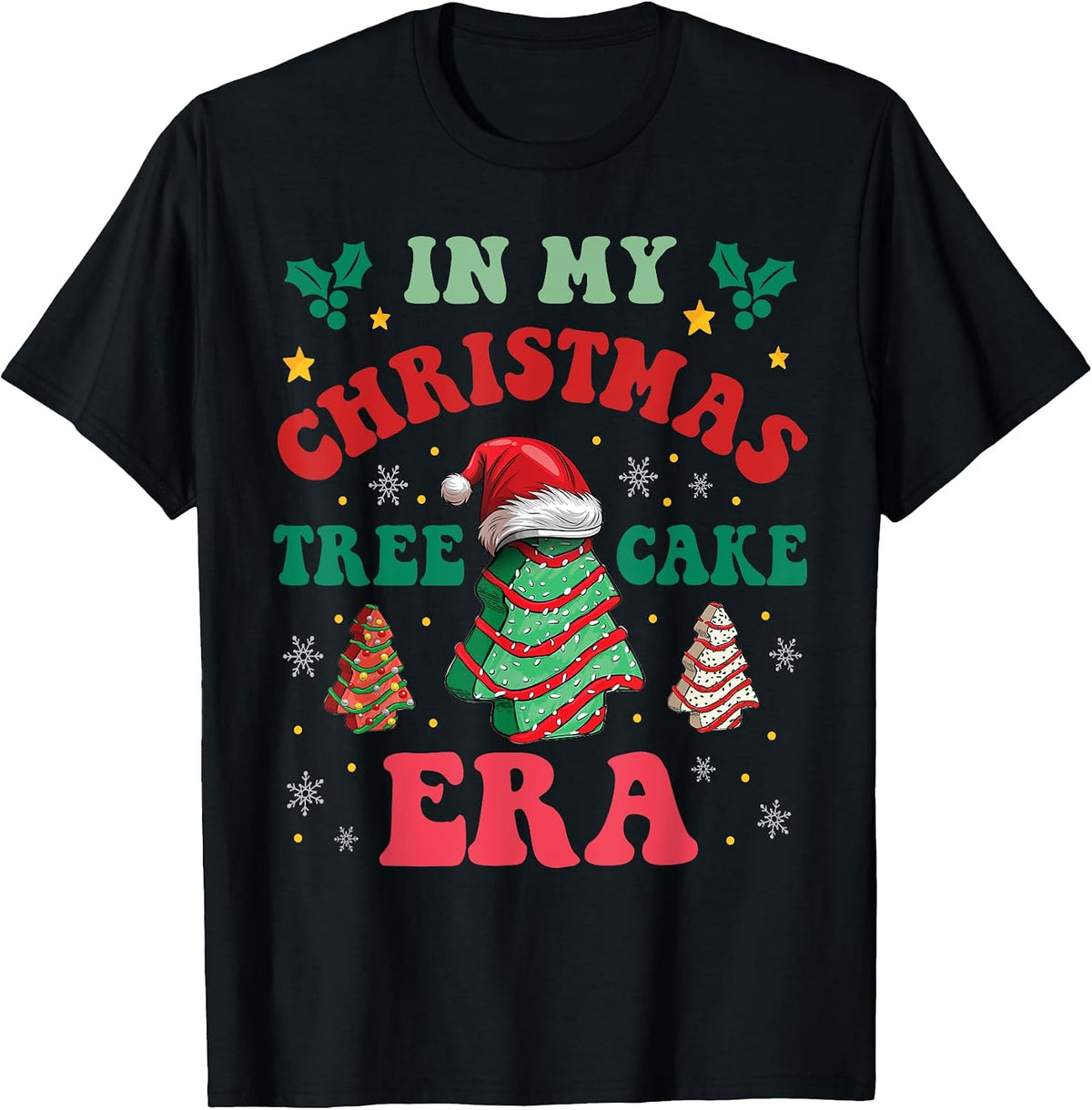 In My Christmas Tree Cake Era Cute Xmas Holiday Christmas T-Shirt