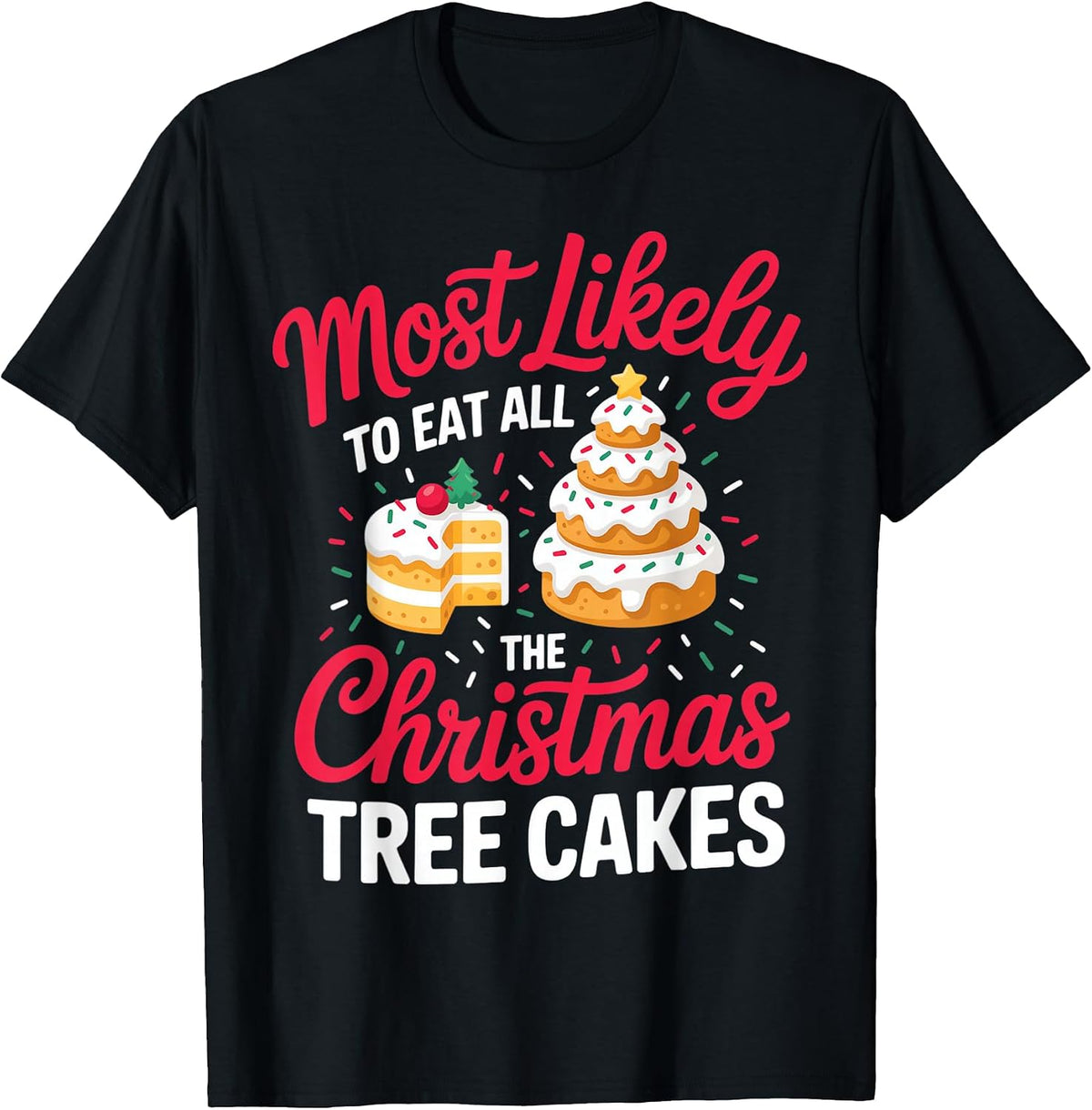 Christmas Tree Cake Lover Xmas Holiday Dessert Humor T-Shirt