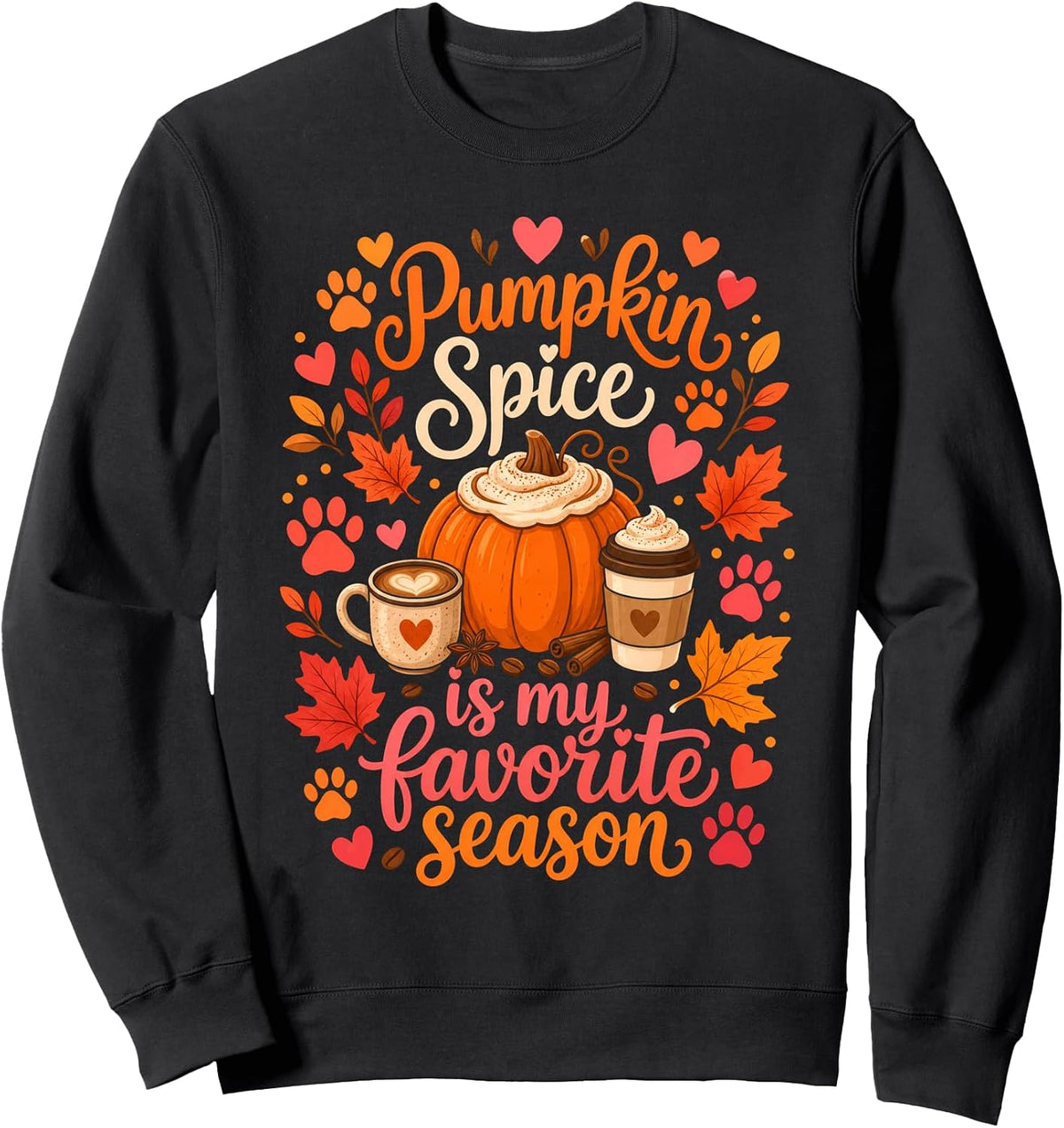 Pumpkin Spice My Favorite Autumn Season Coffee Sweatshirt