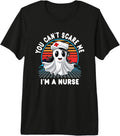 You Can't Scare Me I'm A Halloween Nurse