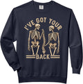 I’ve Got Your Back Skeleton Friendship Halloween Loyalty Comfort Colors Adult Sweatshirt