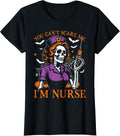 You Can't Scare Me I'm Nurse Funny Halloween Nurse Skeleton T-Shirt
