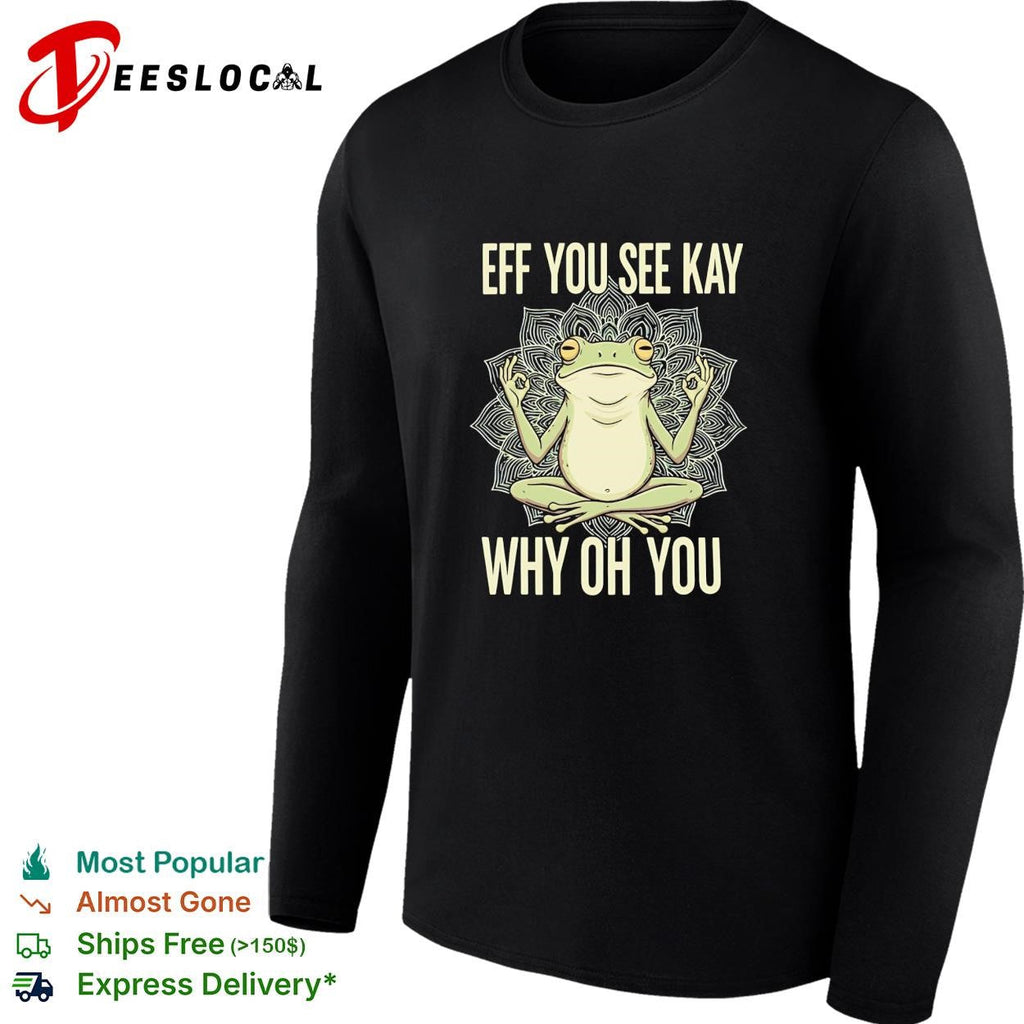 Frog with yoga pose you see kay why oh you shirt Unisex