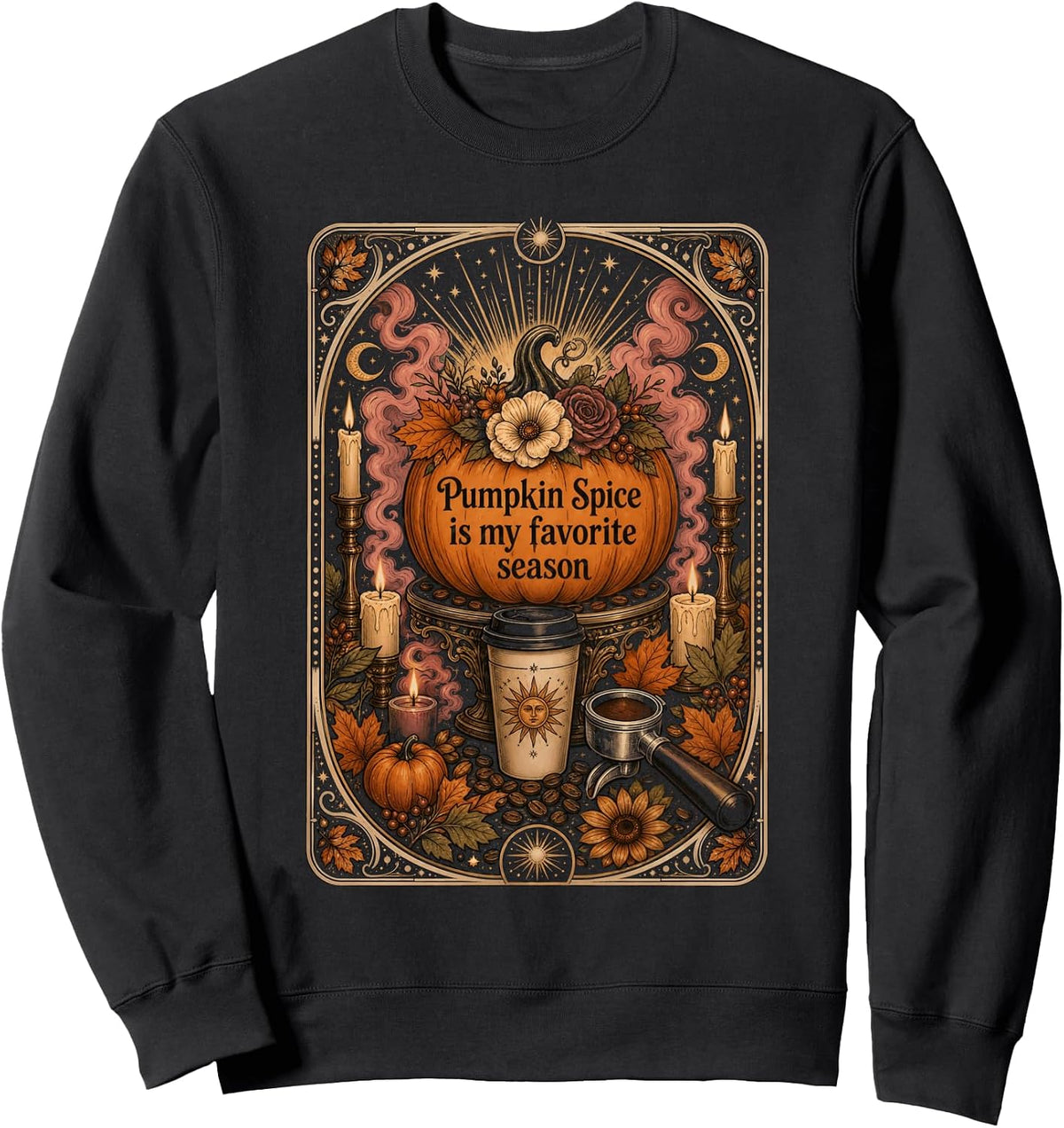 Pumpkin Spice My Favorite Season Autumn Coffee Sweatshirt