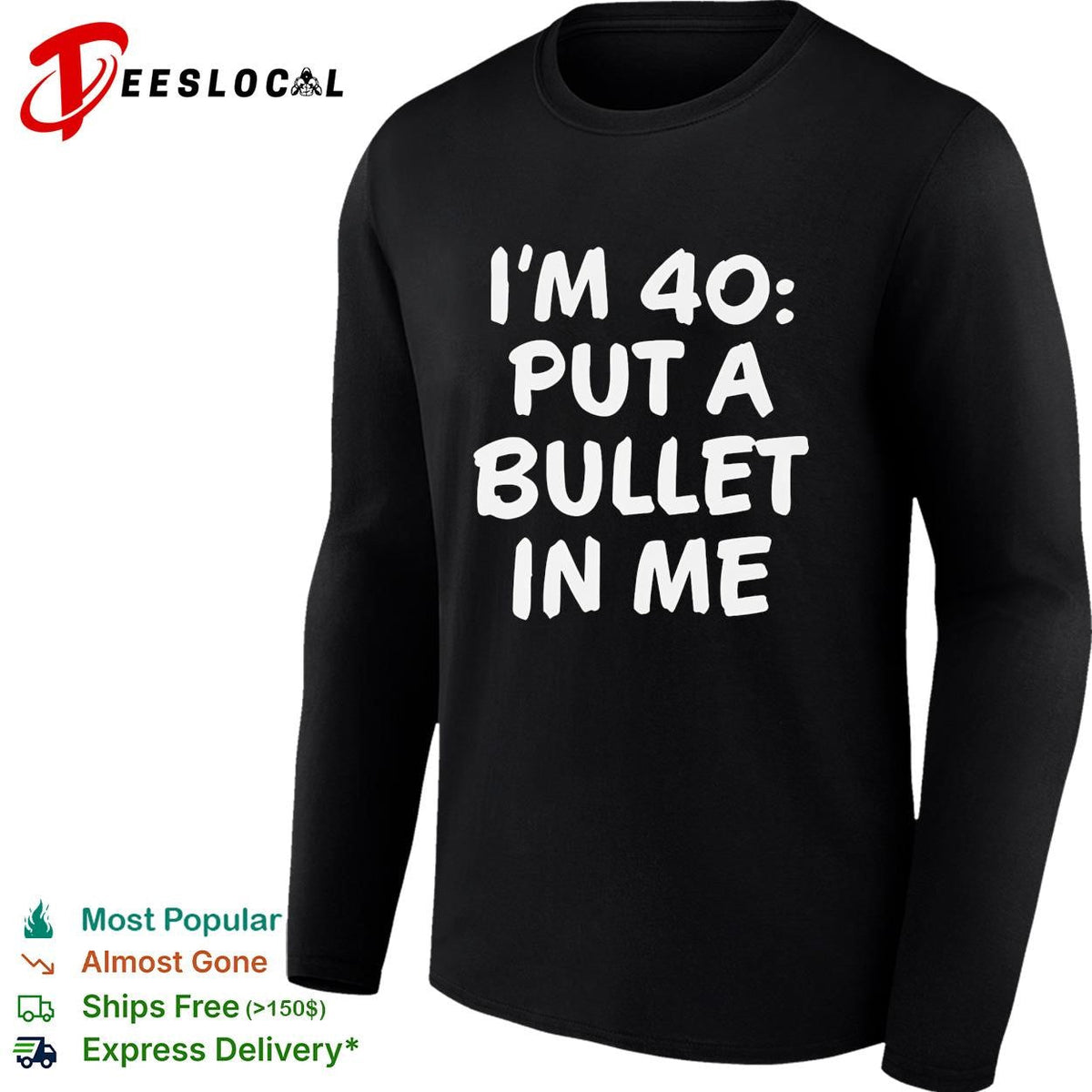 I’m 40 put a bullet in me funny birthday shirt Unisex
