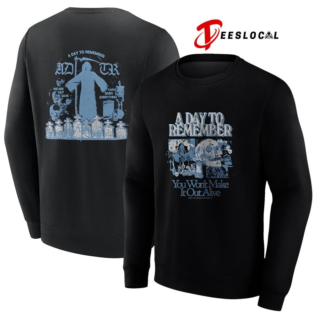 A Day To Remember you won’t make it out alive we are not the same graphic shirt Unisex