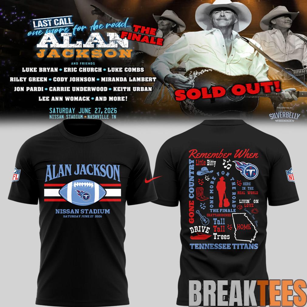 Alan Jackson x Tennessee Titans “Last Call – The Finale” At Nissan Stadium Black Shirt Unisex