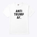 Anti Trump AF T Shirt