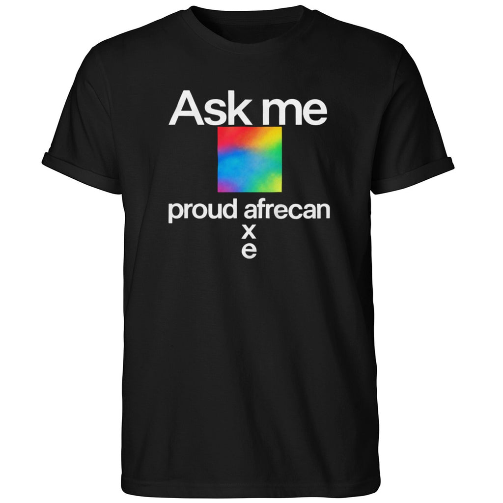 Ask Me Proud Afrecan Xe Shirt