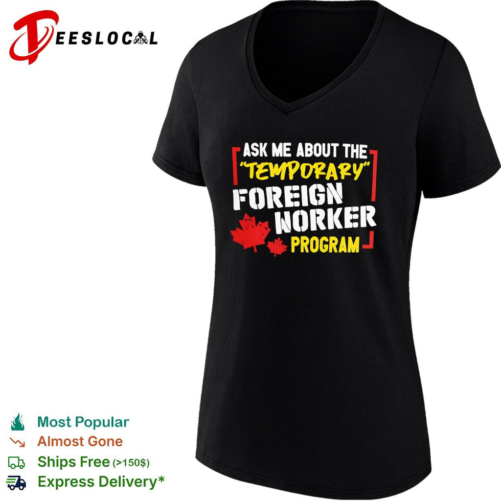 Ask me about the temporary foreign worker program Canada maple leaf shirt Unisex