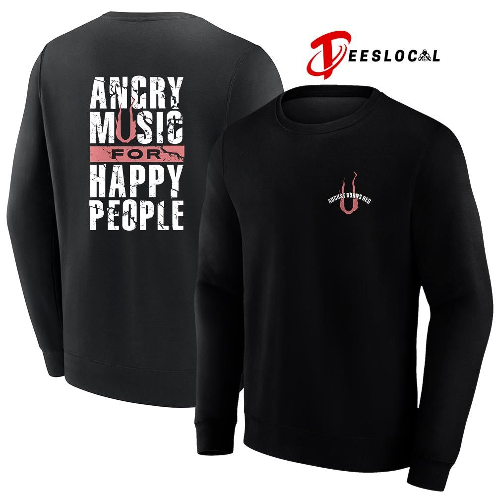 August Burns Red since 2003 angry music for happy people fire text shirt Unisex