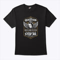 Ayn Rand The Question Isn’t Who Is Going To Let Me It’s Who Is Going To Stop Me Shirt Unisex