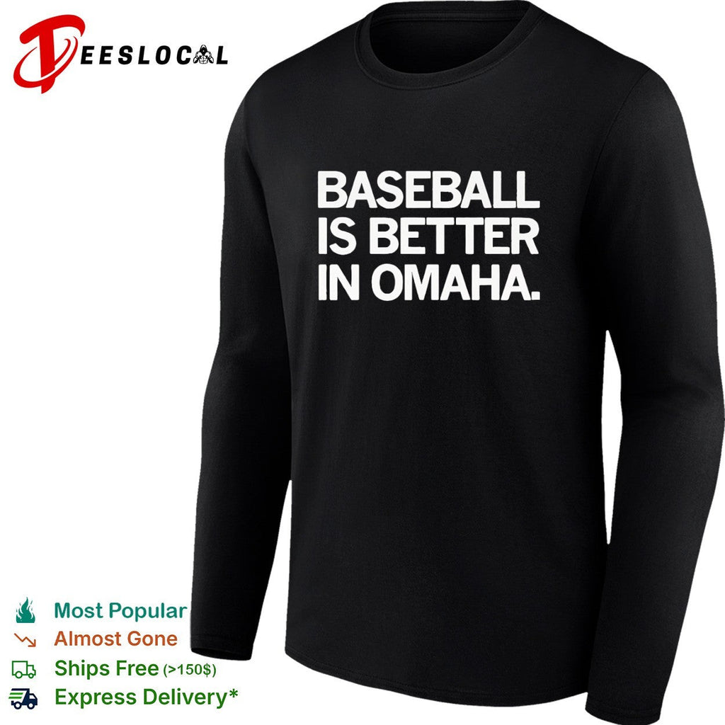 Baseball is Better in Omaha Shirt Unisex