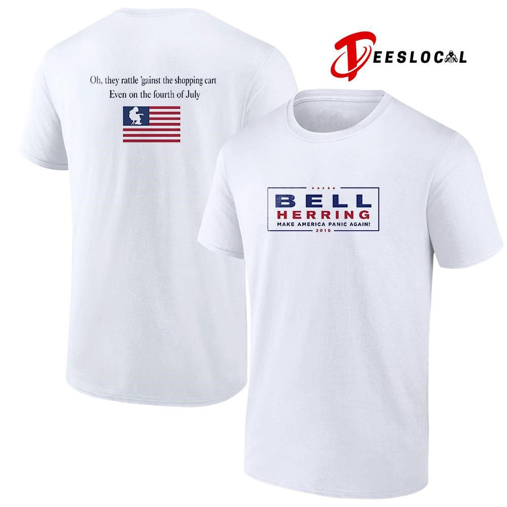 Bell Herring Make America panic again oh they rattle ‘gainst the shopping cart shirt Unisex