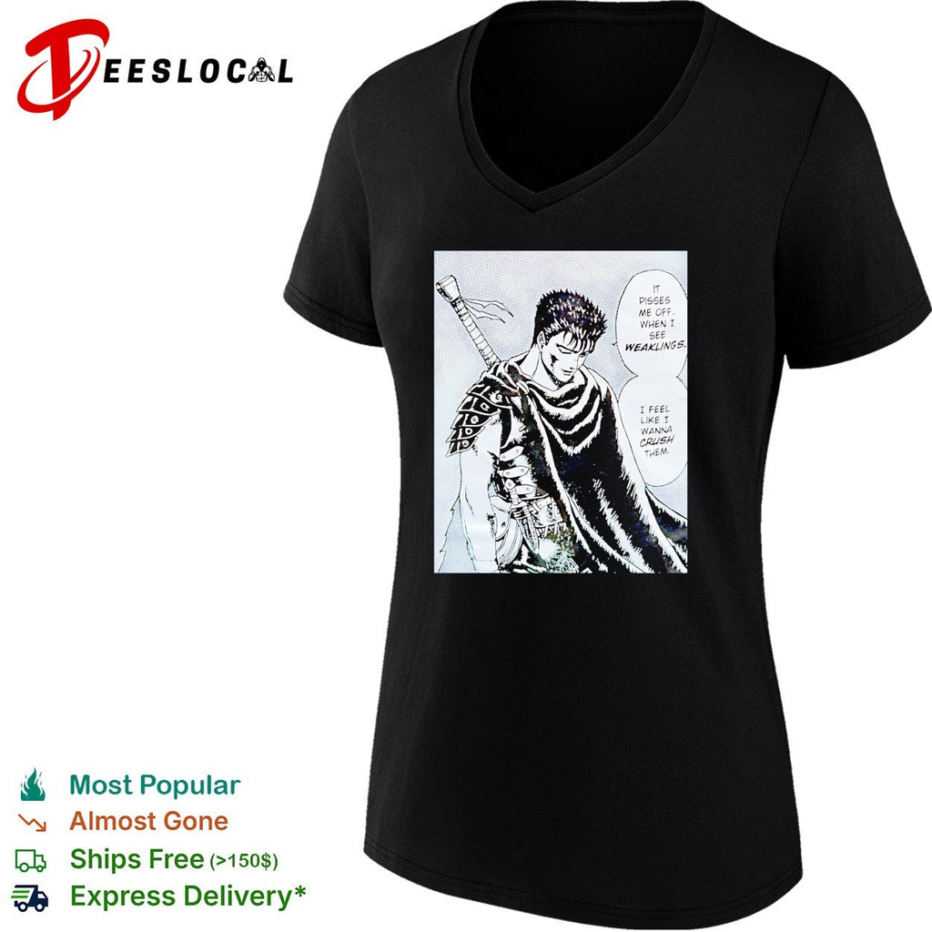 Berserk Guts it pisses me off when I see weaklings quote shirt Unisex