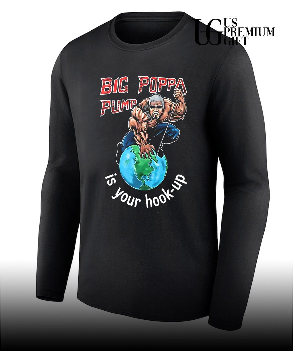 Big Poppa Pump is your hook-up holla if ya hear me shirt Unisex