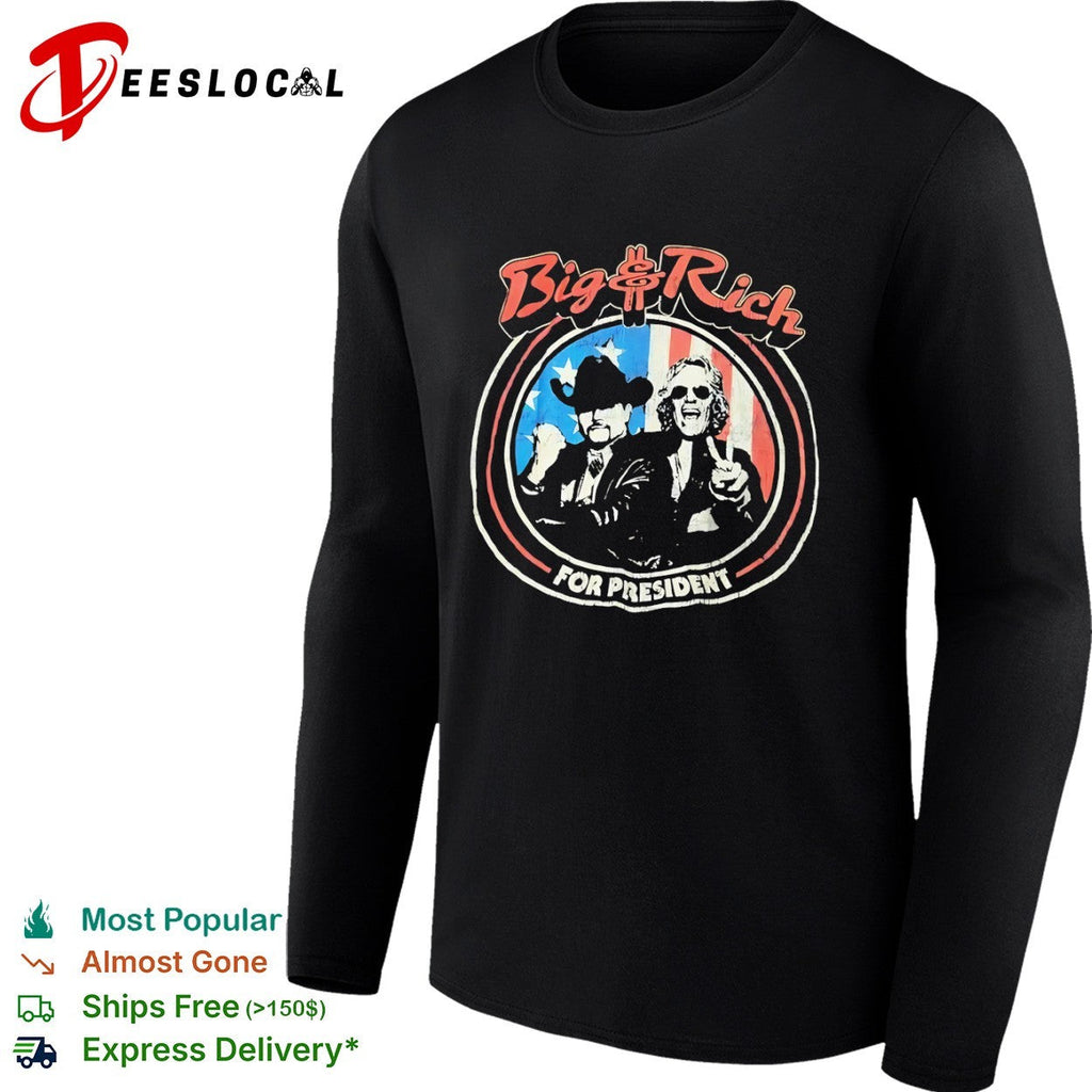 Big and Rich for President Big and Rich Country Music Duo Political shirt Unisex